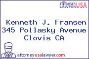 Kenneth J. Fransen 345 Pollasky Avenue Clovis CA