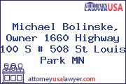 Michael Bolinske, Owner 1660 Highway 100 S # 508 St Louis Park MN