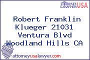 Robert Franklin Klueger 21031 Ventura Blvd Woodland Hills CA