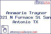 Annmarie Traynor 321 N Furnace St San Antonio TX