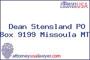 Dean Stensland PO Box 9199 Missoula MT