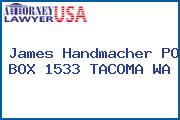 James Handmacher PO BOX 1533 TACOMA WA