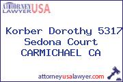 Korber Dorothy 5317 Sedona Court CARMICHAEL CA