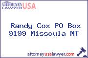 Randy Cox PO Box 9199 Missoula MT