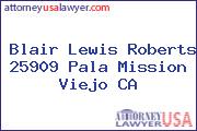 Blair Lewis Roberts 25909 Pala Mission Viejo CA