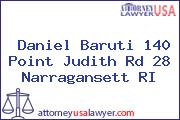 Daniel Baruti 140 Point Judith Rd 28 Narragansett RI