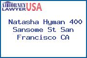 Natasha Hyman 400 Sansome St San Francisco CA