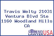 Travis Welty 21031 Ventura Blvd Ste 1160 Woodland Hills CA