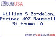 William S Bordelon, Partner 407 Roussell St Houma LA