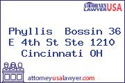 Phyllis  Bossin 36 E 4th St Ste 1210 Cincinnati OH