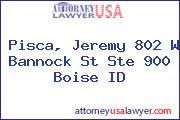 Pisca, Jeremy 802 W Bannock St Ste 900 Boise ID
