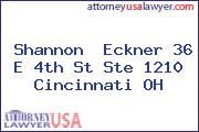 Shannon  Eckner 36 E 4th St Ste 1210 Cincinnati OH