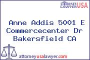 Anne Addis 5001 E Commercecenter Dr Bakersfield CA