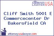 Cliff Smith 5001 E Commercecenter Dr Bakersfield CA