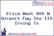 Erica West 800 W Airport Fwy Ste 110 Irving Tx