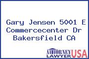 Gary Jensen 5001 E Commercecenter Dr Bakersfield CA