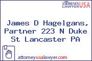 James D Hagelgans, Partner 223 N Duke St Lancaster PA