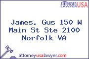 James, Gus 150 W Main St Ste 2100 Norfolk VA