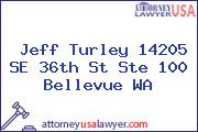 Jeff Turley 14205 SE 36th St Ste 100 Bellevue WA