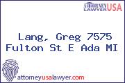 Lang, Greg 7575 Fulton St E Ada MI