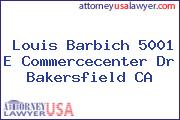 Louis Barbich 5001 E Commercecenter Dr Bakersfield CA
