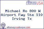 Michael Ro 800 W Airport Fwy Ste 110 Irving Tx