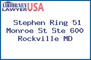 Stephen Ring 51 Monroe St Ste 600 Rockville MD