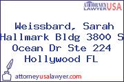 Weissbard, Sarah Hallmark Bldg 3800 S Ocean Dr Ste 224 Hollywood FL