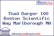 Thad Darger 100 Boston Scientific Way Marlborough MA