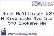 Beth McAllister 505 W Riverside Ave Ste 500 Spokane WA