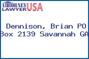 Dennison, Brian PO Box 2139 Savannah GA