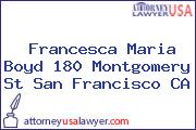 Francesca Maria Boyd 180 Montgomery St San Francisco CA