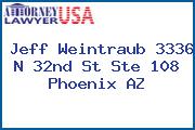Jeff Weintraub 3336 N 32nd St Ste 108 Phoenix AZ