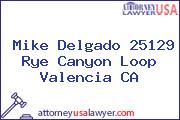 Mike Delgado 25129 Rye Canyon Loop Valencia CA