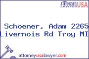 Schoener, Adam 2265 Livernois Rd Troy MI