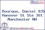 Bourque, Daniel 835 Hanover St Ste 301 Manchester NH
