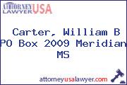 Carter, William B PO Box 2009 Meridian MS