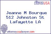 Jeanne M Bourque 512 Johnston St Lafayette LA