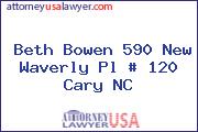 Beth Bowen 590 New Waverly Pl # 120 Cary NC