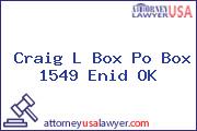 Craig L Box Po Box 1549 Enid OK