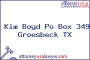Kim Boyd Po Box 349 Groesbeck TX
