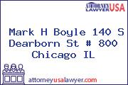 Mark H Boyle 140 S Dearborn St # 800 Chicago IL