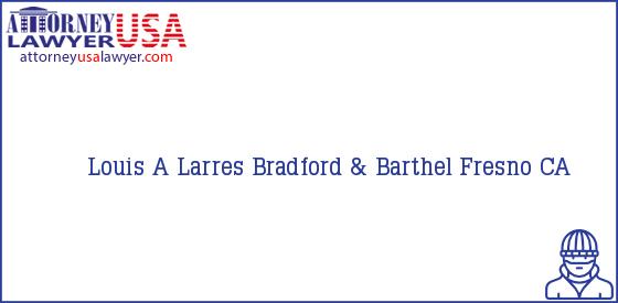 Telephone, Address and other contact data of Louis A Larres, Fresno, CA, USA