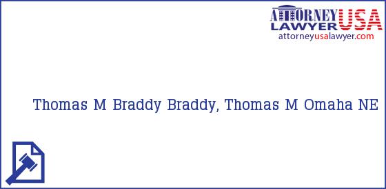Telephone, Address and other contact data of Thomas M Braddy, Omaha, NE, USA