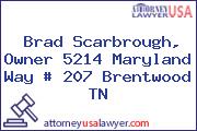 Brad Scarbrough, Owner 5214 Maryland Way # 207 Brentwood TN