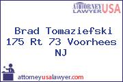 Brad Tomaziefski 175 Rt 73 Voorhees NJ