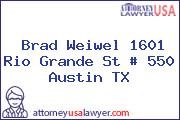 Brad Weiwel 1601 Rio Grande St # 550 Austin TX