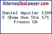 Daniel Aguilar 1300 E Shaw Ave Ste 171 Fresno CA