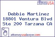 Debbie Martinez 18801 Ventura Blvd Ste 200 Tarzana CA