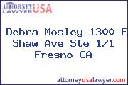 Debra Mosley 1300 E Shaw Ave Ste 171 Fresno CA
